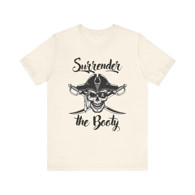 Surrender the Booty Tshirt, Pirate Tshirt, Nautical Tshirt, Boating Tshirt, Boater Gift, Sailing Gift, Fathers Day Gift, Funny Tshirt gift