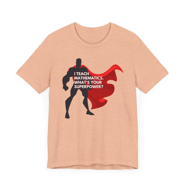 Math Teacher Shirt, Superhero shirt, Inspirational Teacher Gift,Teacher Appreciation Gift,Cute Teacher Gift, Back to School