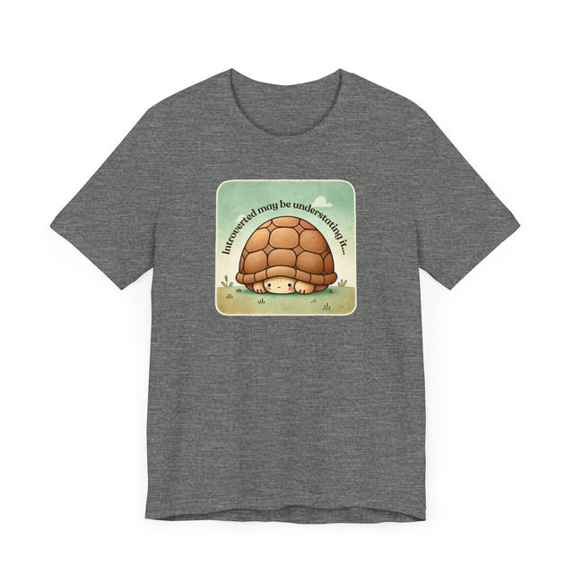 Introverted may be Understating it tee, Cute Turtle Tshirt, Introvert Shirt
