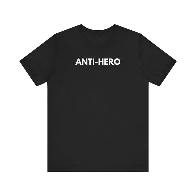Anti-Hero Tshirt, snarky tee, sarcastic tshirt