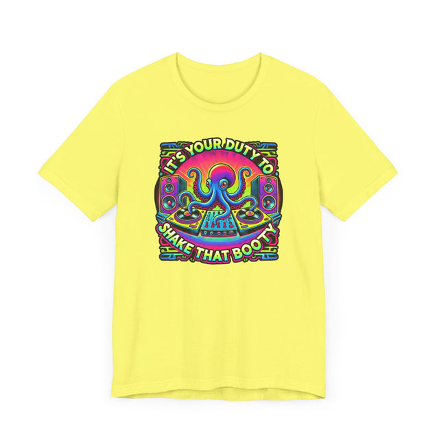 It's Your Duty To Shake That Booty T-shirt, DJ Tee, Octopus Shirt