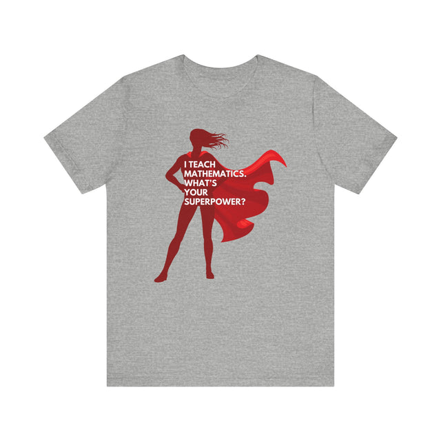Superhero Teacher Shirt, Math Teacher Shirt, Inspirational Teacher Gift,Teacher Appreciation Gift,Cute Teacher Gift, Back to School