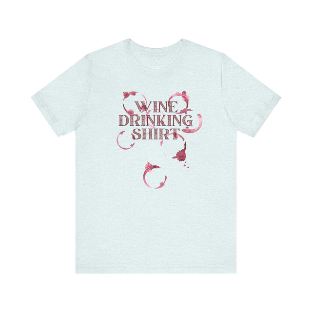 Wine Drinking shirt, Wine Lover Tshirt, Wine Snob Tee, Wine Drinker Tshirt, Wine Gift, Wine Lover Gift