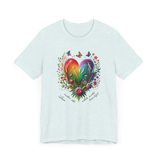 Love Makes The Whole World Beautiful Heart Shirt, Rainbow Heart T-shirt,