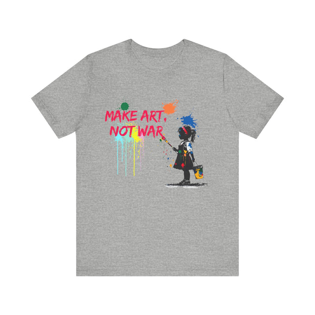 Make Art, Not War tshirt, Artistic Peace tee, Street art tshirt