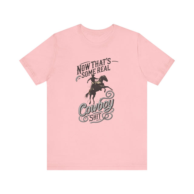 Now That's Some Real Cowboy Shit tshirt, Funny Cowboy Tshirt