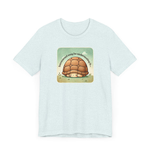 Introverted may be Understating it tee, Cute Turtle Tshirt, Introvert Shirt