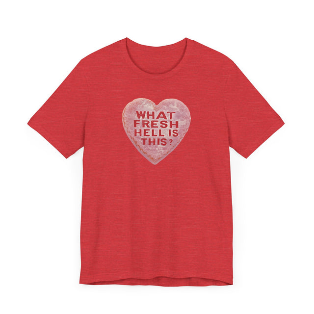 Fresh Hell Valentine's Candy Heart Shirt, Anti-Valentine Tee