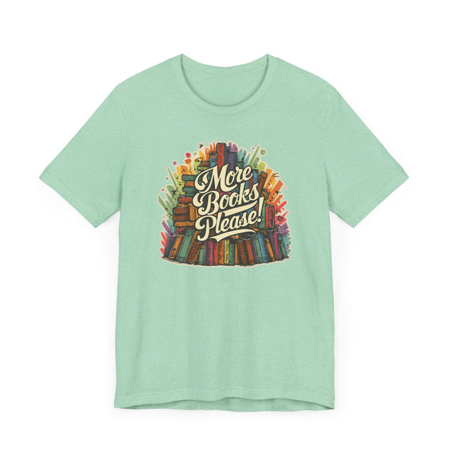 More Books Please! T-Shirt, Book Lover Shirt, Avid Reader Tee, Reading Teacher Gift