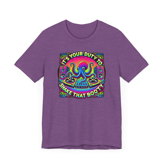 It's Your Duty To Shake That Booty T-shirt, DJ Tee, Octopus Shirt