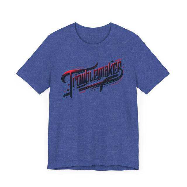 Troublemaker T-Shirt