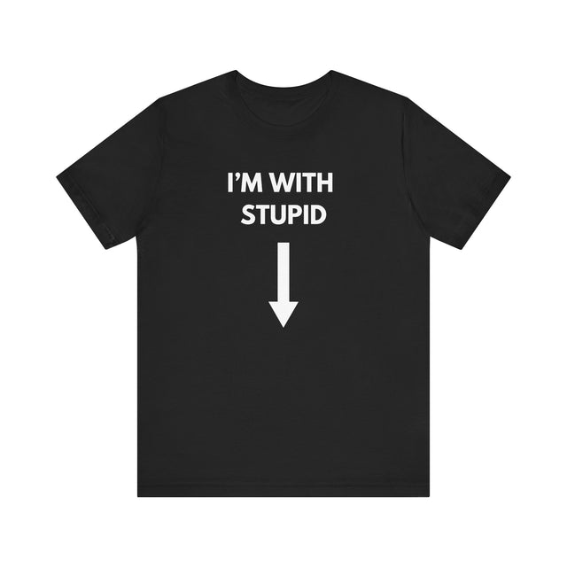 I'm with Stupid tshirt, Funny Tee, Inappropriate Tshirt, Funny Graphic Tee