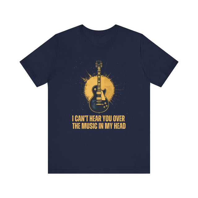 I Can't Hear You Over The Music In My Head T-Shirt, Music Lover T-shirt, Musician Tee, Music Shirt