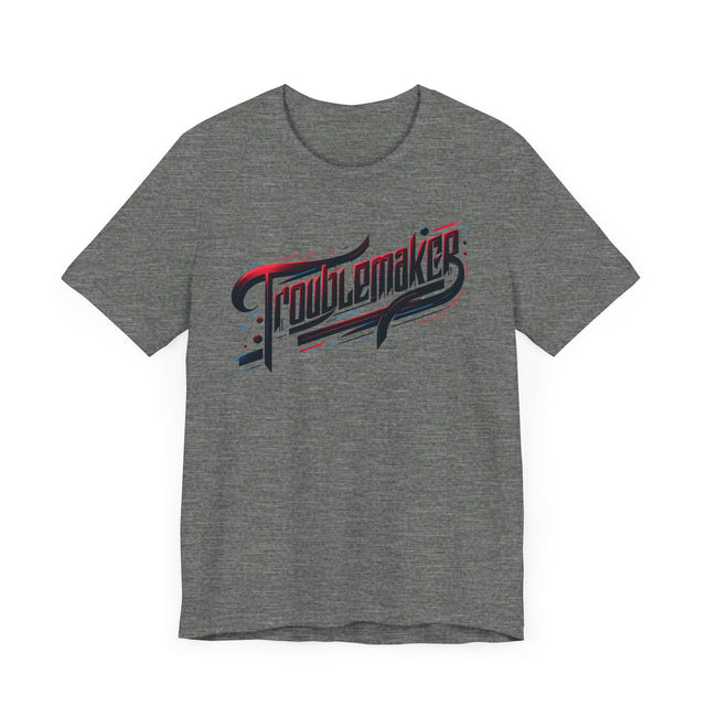 Troublemaker T-Shirt