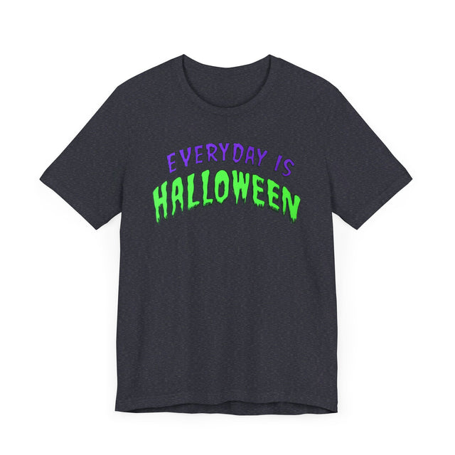 Everyday is Halloween T-shirt, Halloween Shirt