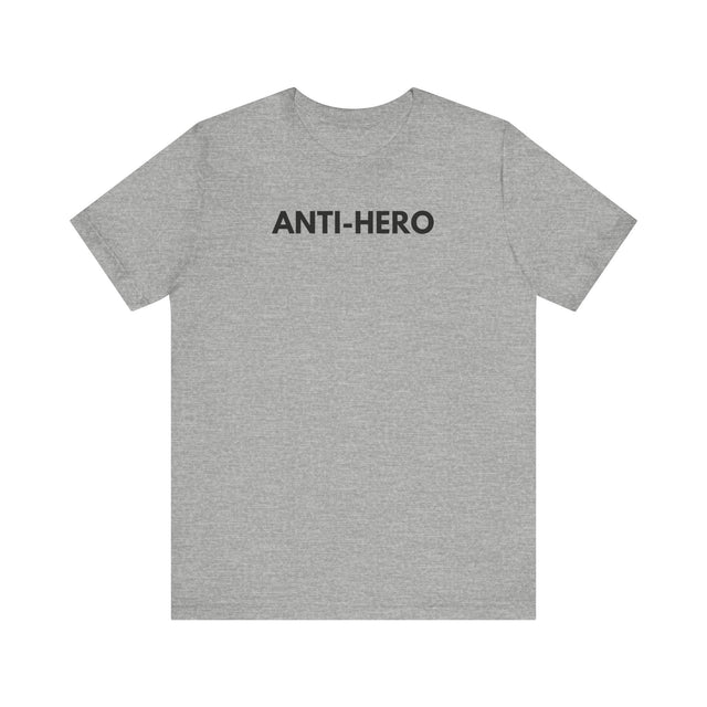 Anti-Hero Tshirt, snarky tee, sarcastic tshirt
