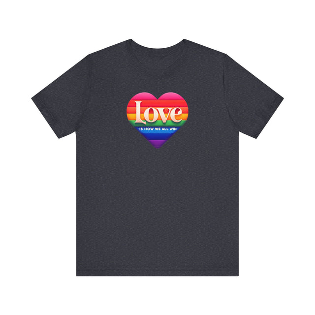 Love Is How We All Win T-shirt, Pride Heart Shirt, Rainbow Heart T-shirt
