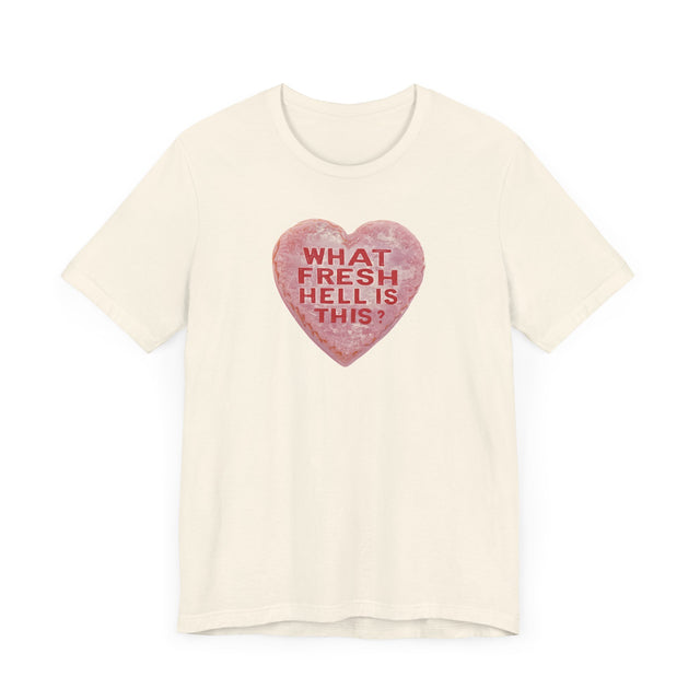 Fresh Hell Valentine's Candy Heart Shirt, Anti-Valentine Tee
