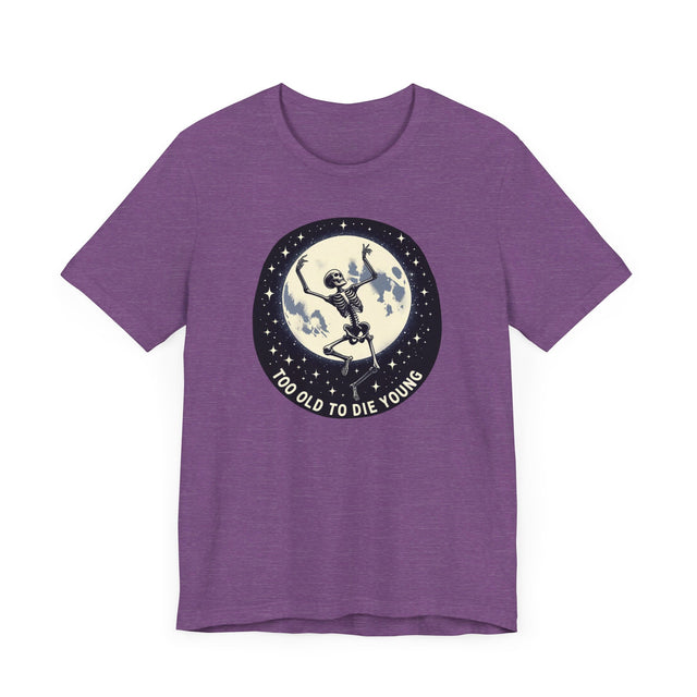 Too Old To Die Young Moon Dance, Birthday Shirt