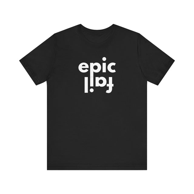 Epic Fail Funny tshirt, Epic Fail design tshirt, Type design tshirt