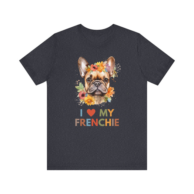 Funny french bulldog shirt, French Bulldog owner gift, Frenchie lover, dog mom shirt, I love my Frenchie, Frenchie Gift, Frenchie mom gift