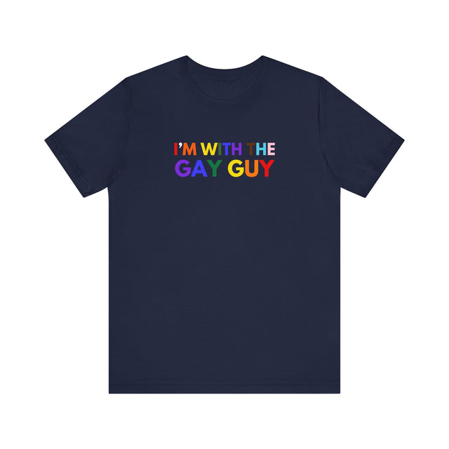 I'm with the Gay Guy tshirt, Gay tee, LGBTQ+ tshirt, Pride Tshirt, Gay man shirt, Gay Tshirt, Funny Gay Couple Tshirt, Funny Gay Tee