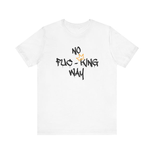 No Fuc-King Way Tshirt, Rage against Tyranny, No King Shirt, Democracy Tshirt