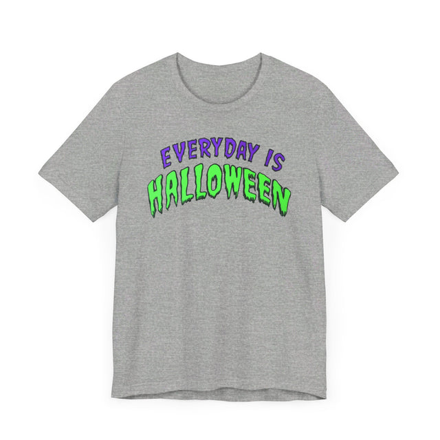 Everyday is Halloween T-shirt, Halloween Shirt