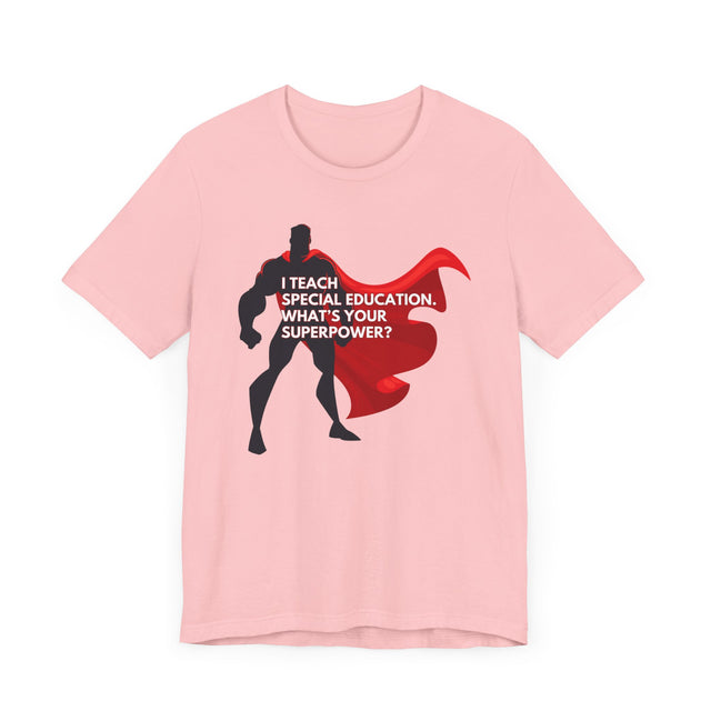 Special Education Teacher Shirt-Superhero Teacher Gift-Inspirational Teacher Gift-Teacher Appreciation Gift-Cute Teacher Gift-Back to School