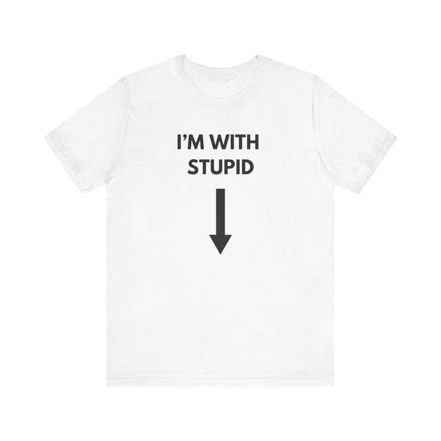 I'm with Stupid tshirt, Funny Tee, Inappropriate Tshirt, Funny Graphic Tee