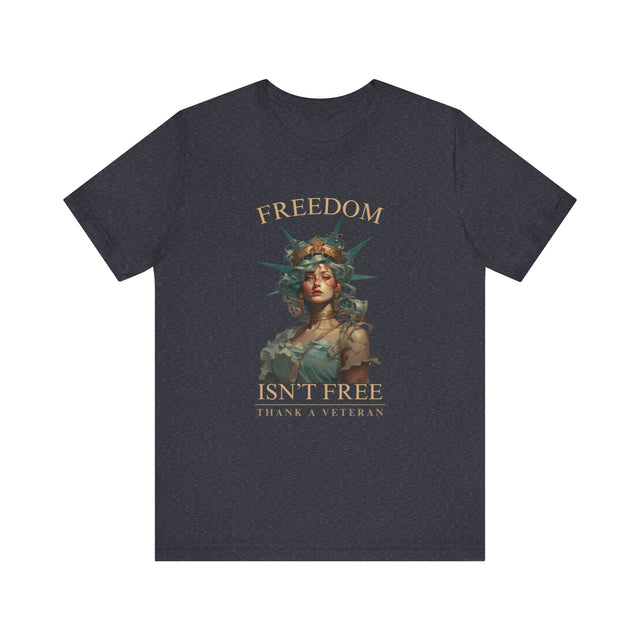 Freedom isn't free shirt, Veteran tshirt, USA shirt, Honoring veterans tshirt, Lady Liberty Tshirt, Memorial Day, Veterans Day, Father's day