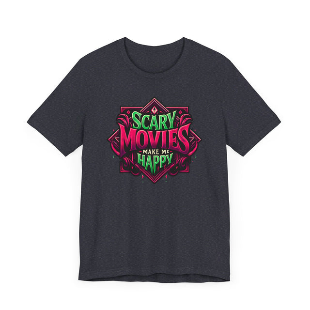 Scary Movies Make Me Happy T-shirt, Halloween Shirt