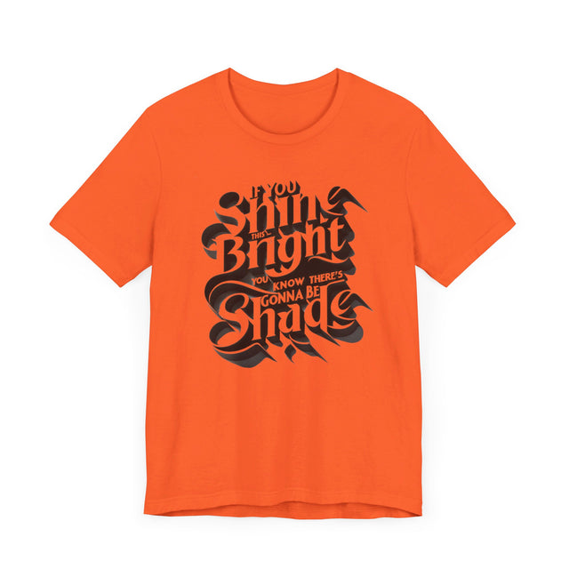 If You Shine This Bright You Know There's Gonna Be Shade T-shirt, Drag Race Top, Pride Parade Tee