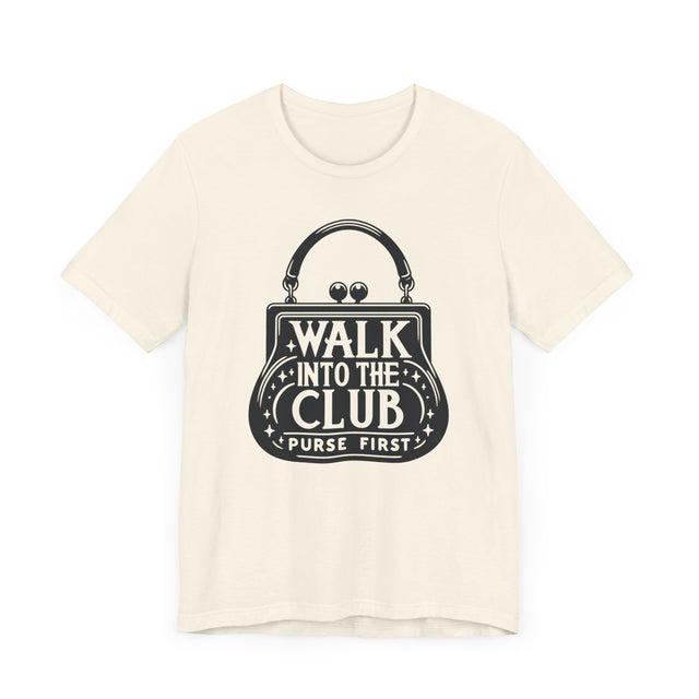 Walk in Purse First, Drag Race Shirt, Drag Queen Tee, Club Kid T-shirt, Drag Fan, Diva, Queer, RPDR, LGBTQ+, Girls Night Out, Ball Culture