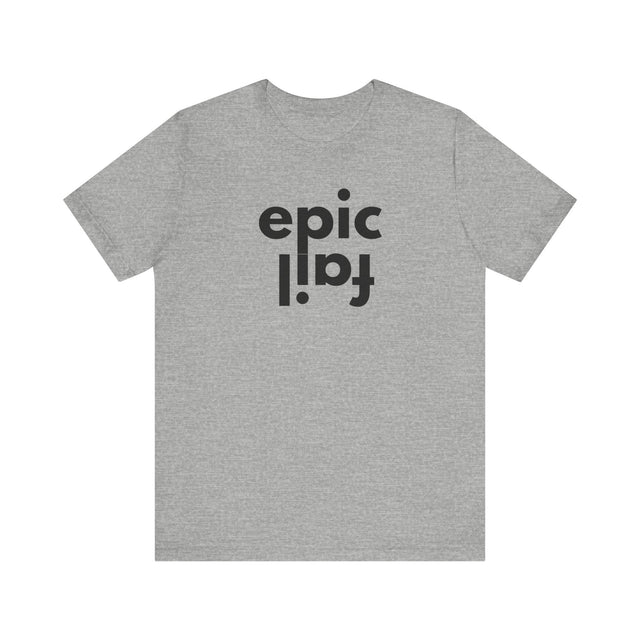 Epic Fail Funny tshirt, Epic Fail design tshirt, Type design tshirt
