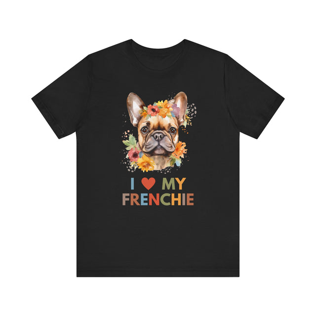 Funny french bulldog shirt, French Bulldog owner gift, Frenchie lover, dog mom shirt, I love my Frenchie, Frenchie Gift, Frenchie mom gift