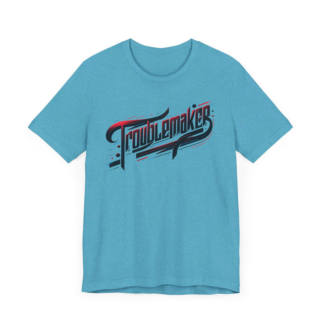 Troublemaker T-Shirt