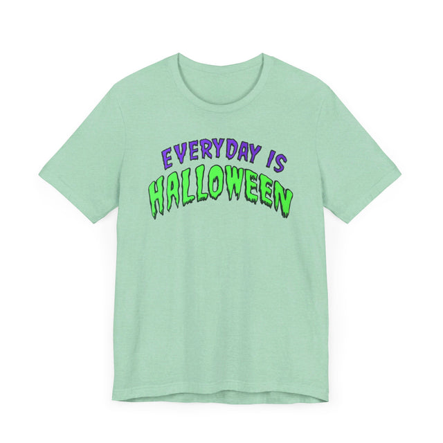 Everyday is Halloween T-shirt, Halloween Shirt