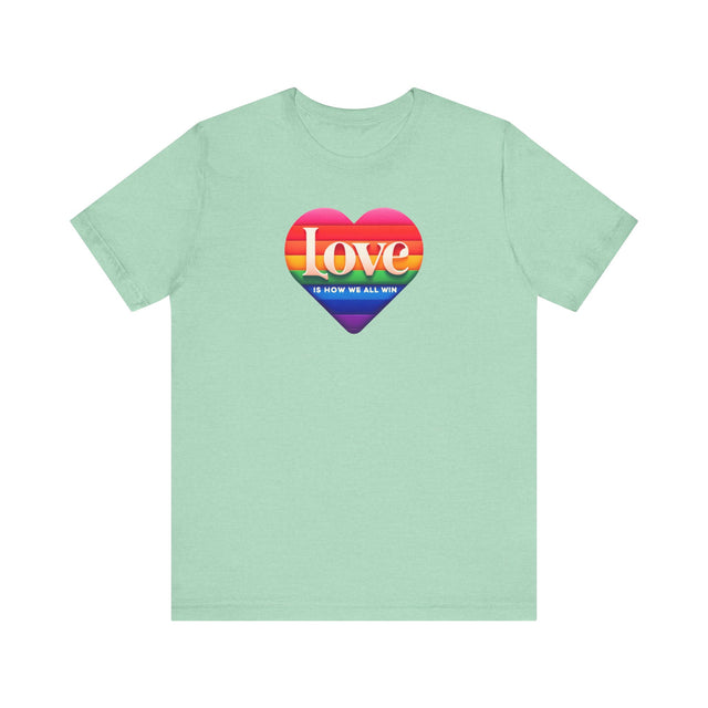 Love Is How We All Win T-shirt, Pride Heart Shirt, Rainbow Heart T-shirt
