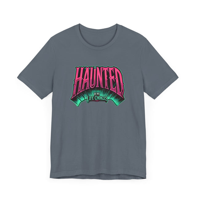 Haunted by my life choices T-shirt, Halloween Shirt