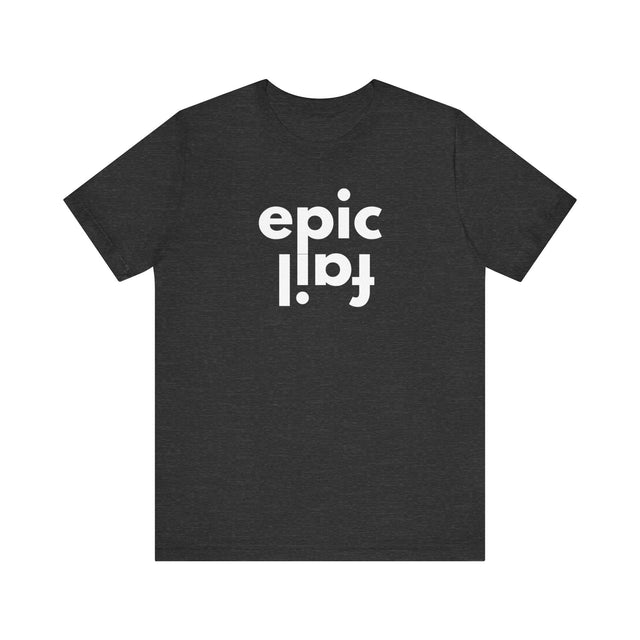 Epic Fail Funny tshirt, Epic Fail design tshirt, Type design tshirt