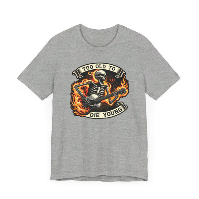 Too Old To Die Young Acoustic Guitar, Birthday Shirt