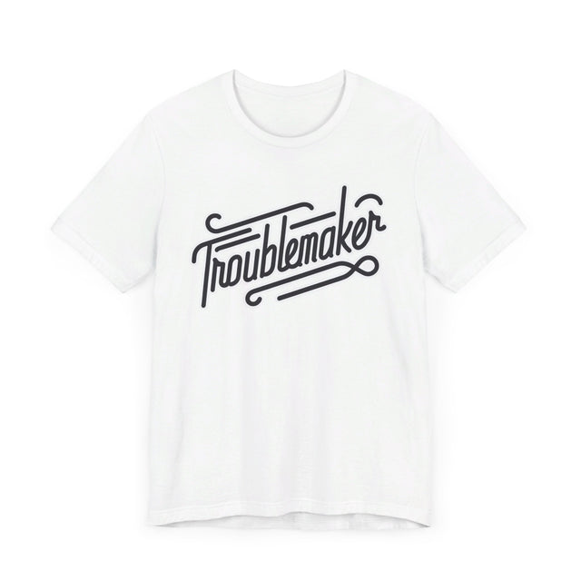 Troublemaker T-Shirt