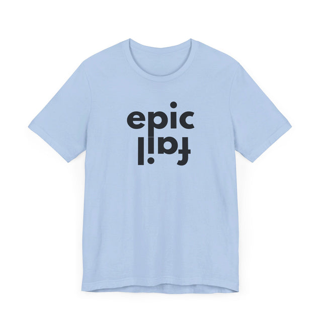 Epic Fail Funny tshirt, Epic Fail design tshirt, Type design tshirt