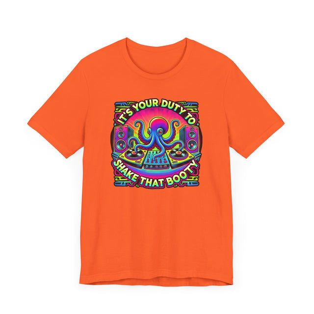 It's Your Duty To Shake That Booty T-shirt, DJ Tee, Octopus Shirt