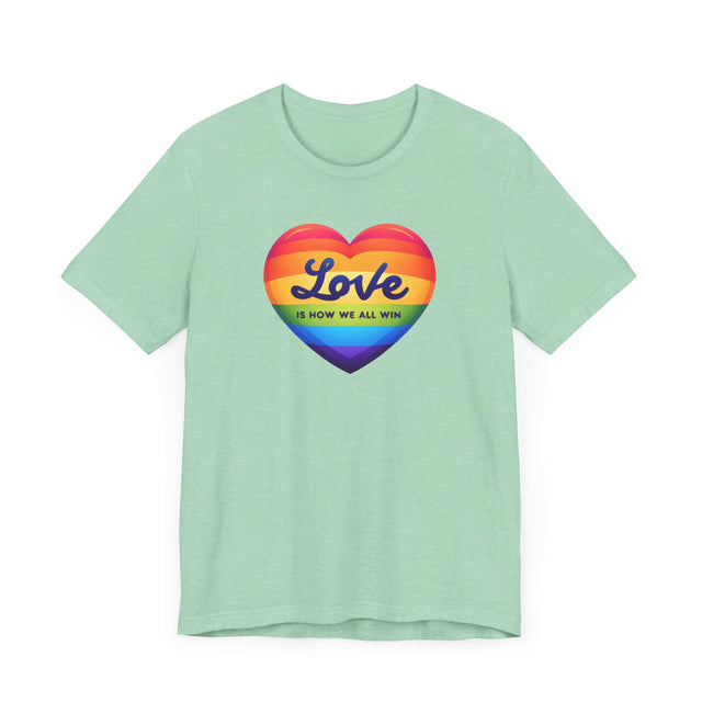 Love Is How We All Win T-shirt, Pride Heart Shirt, Rainbow Heart T-shirt