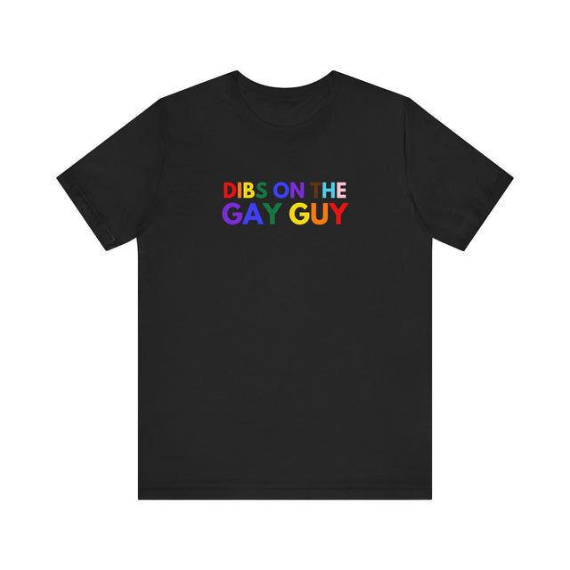 Dibs on the gay guy Tshirt, Gay Tee, LGBTQ+ shirt, Funny Gay Tee, Cute Gay tee, Gay shirt, Gay man tshirt, Pride Shirt, Gay Pride Tshirt