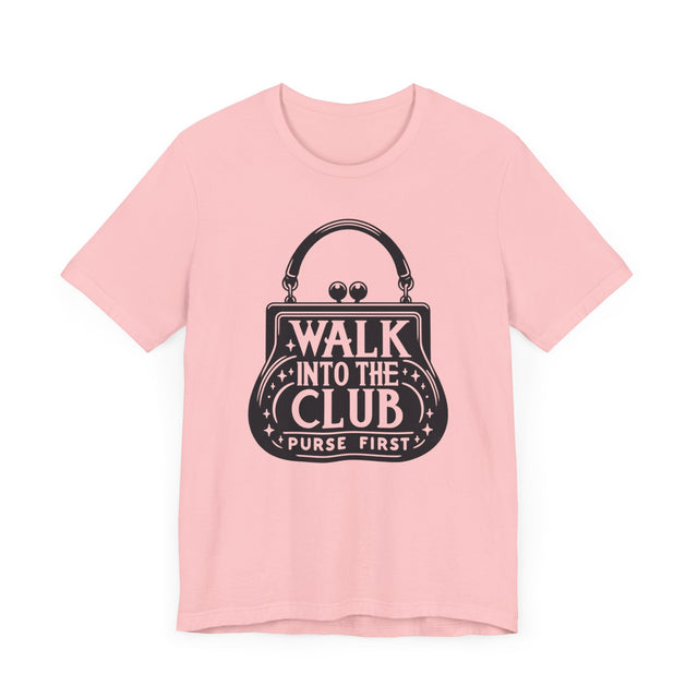 Walk in Purse First, Drag Race Shirt, Drag Queen Tee, Club Kid T-shirt, Drag Fan, Diva, Queer, RPDR, LGBTQ+, Girls Night Out, Ball Culture