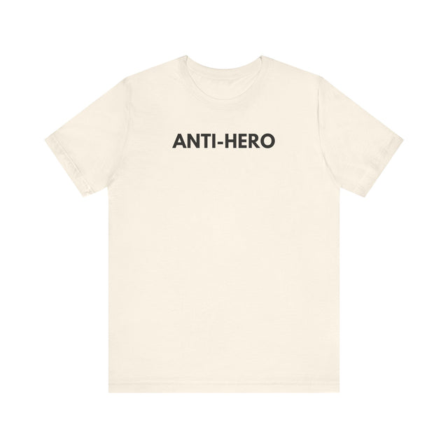 Anti-Hero Tshirt, snarky tee, sarcastic tshirt
