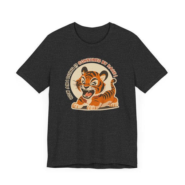 Consumed By Rage tee, Cute Tiger Tshirt, Cool Graphic Tee-shirt